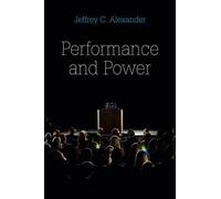Jeffrey C. Alexander Performance and Power (Tascabile)