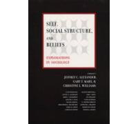 Jeffrey C. Alexander Self, Social Structure, and Beliefs (Tascabile)