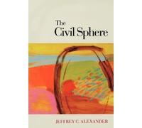 Jeffrey C. Alexander The Civil Sphere (Tascabile)