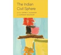 Jeffrey C. Alexander The Indian Civil Sphere (Tascabile)