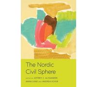 Jeffrey C. Alexander The Nordic Civil Sphere (Copertina rigida)