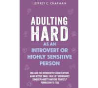 Jeffrey C Chapm Adulting Hard as an Introvert or Highly Sensitive Pe (Tascabile)