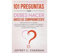 Jeffrey C Chapma 101 Preguntas que Debes Hacer Antes de Comprometert (Tascabile)
