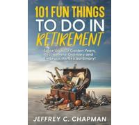 Jeffrey C Chapman 101 Fun Things to do in Retirement (Tascabile) Adulting Hard