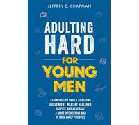Jeffrey C Chapman Adulting Hard for Young Men (Tascabile) Adulting Hard