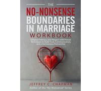 Jeffrey C Chapman The No-Nonsense Boundaries in Marriage Workbook (Tascabile)
