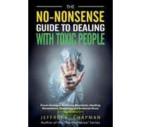 Jeffrey C Chapman The No-Nonsense Guide to Dealing with Toxic People (Tascabile)