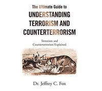 Jeffrey C Fox The Ultimate Guide to Understanding Terrorism a (Copertina rigida)
