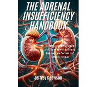 Jeffrey C Lawson The Adrenal Insufficiency Handbook (Tascabile)