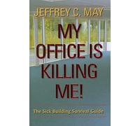 Jeffrey C. May My Office Is Killing Me (Copertina rigida)