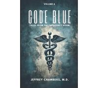 Jeffrey Chambers Code Blue (Tascabile) Code Blue: Tales from the Emergency Room
