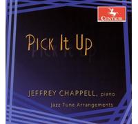 Jeffrey Chappell Pick It Up: Jazz Tune Arrangements Jeffrey Chappell,piano (CD)