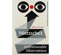 Jeffrey Church Nietzsche'S Unfashionable Observations (Copertina rigida)