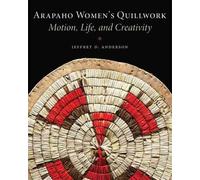Jeffrey D. Anderson Arapaho Women's Quillwork (Tascabile)