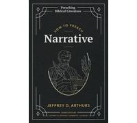 Jeffrey D Arthurs How to Preach Narrative (Tascabile)