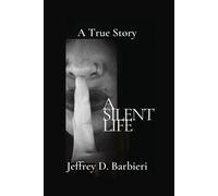 Jeffrey D Barbieri A Silent Life (Tascabile)