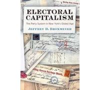 Jeffrey D. Broxmeyer Electoral Capitalism (Copertina rigida)
