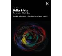 Jeffrey D. Dailey Brian L. Withrow Michael A. Caldero Police Ethics (Tascabile)