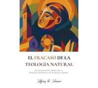 Jeffrey D Johnson El fracaso de la teología natural (Tascabile)