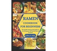 Jeffrey D Mike Ramen Cookbook for Beginners (Tascabile) Comfort Food Chronicles