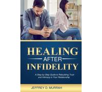 Jeffrey D Murrah Healing After Infidelity (Tascabile)
