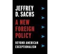 Jeffrey D. Sachs A New Foreign Policy (Tascabile)