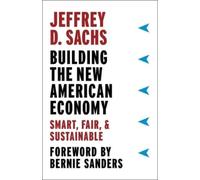 Jeffrey D. Sachs Building the New American Economy (Copertina rigida)