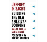 Jeffrey D. Sachs Building the New American Economy (Tascabile)