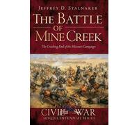 Jeffrey D Stalnaker The Battle of Mine Creek (Copertina rigida)