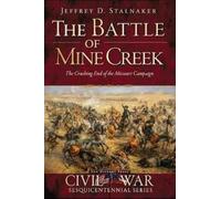 Jeffrey D. Stalnaker The Battle of Mine Creek (Tascabile)