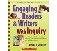 Jeffrey D Wilhelm Engaging Readers & Writers With Inquiry (Tascabile)