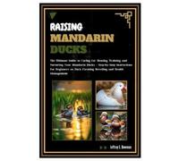Jeffrey E Bowman Raising Mandarin Ducks (Tascabile)