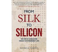 Jeffrey E. Garten From Silk to Silicon (Tascabile)