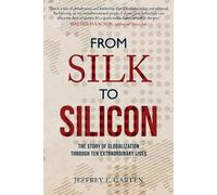 Jeffrey E. Garten From Silk to Silicon (Tascabile)