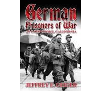 Jeffrey E Geiger German Prisoners of War at Camp Cooke, California (Tascabile)