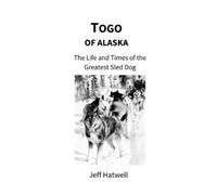 Jeffrey E Hatwell Togo of Alaska (Tascabile)