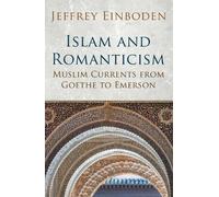 Jeffrey Einboden Islam and Romanticism (Tascabile)