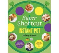 Jeffrey Eisner Super Shortcut Instant Pot (Tascabile)