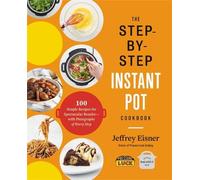 Jeffrey Eisner The Step-by-Step Instant Pot Cookbook (Tascabile)