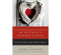 Jeffrey Eugenides My Mistress's Sparrow Is Dead (Tascabile)
