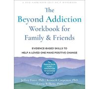 Jeffrey Foote Carrie Wilkens K The Beyond Addiction Workbook for Fa (Tascabile)