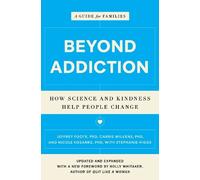 Beyond Addiction: How Science and Kindness Help People Change