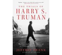 Jeffrey Frank The Trials of Harry S. Truman (Tascabile)