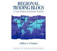 Jeffrey Frankel Regional Trading Blocs in the World Economic System (Tascabile)