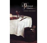 Jeffrey Freedman A Poisoned Chalice (Copertina rigida)