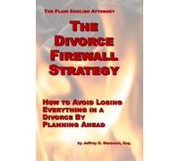 Jeffrey G Marsocci Esq The Divorce Firewall Strategy (Tascabile)