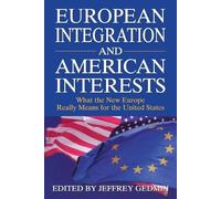 Jeffrey Gedmin European Integration and American Interests (Tascabile)