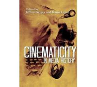 Jeffrey Geiger Cinematicity in Media History (Tascabile)