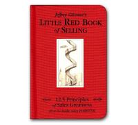 Jeffrey Gitomer's Little Red Book of Selling: 12.5 Principles of Sales Greatness : How to Make Sales Forever