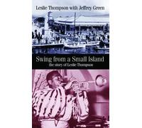 Jeffrey Green Leslie Thompson Swing from a Small Island (Copertina rigida)